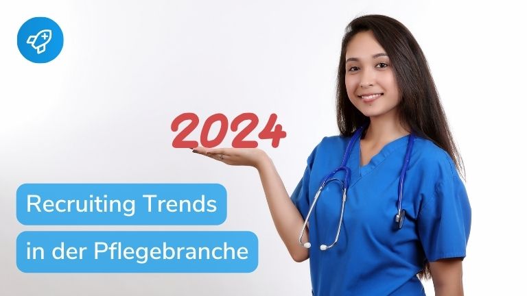 9 Trends im Pflege-Recruiting: Darauf kommt es im Jahr 2024 an?